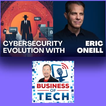 Cybersecurity Evolution: From Espionage to AI Threats & the Business of Protection with Eric ONeill