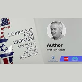 Ilian Pappe on Zionist Lobbying: A 150-Year History and Its Global Impact