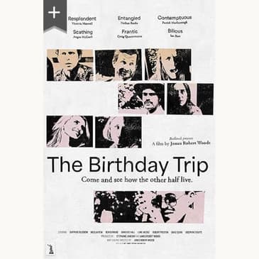 The Birthday Trip: Badlands Films + Local Cast ( Directors James Robertwoods & Stephanie Jane Day)
