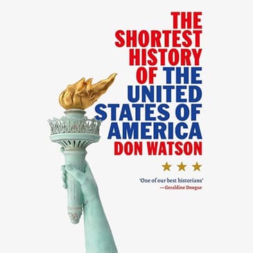 The Shortest History of the U.S.: An Interview with Don Watson