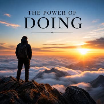 The Power Of Doing
