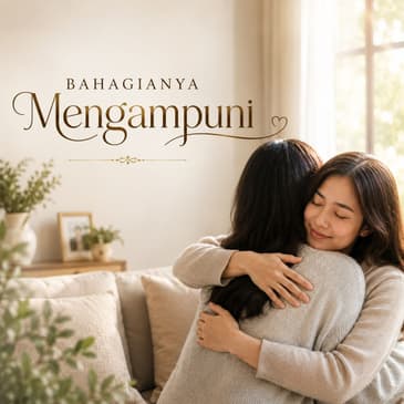 Bahagianya Mengampuni (PART 1)