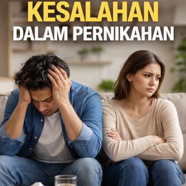 Kesalahan Dalam Pernikahan (PART 2)