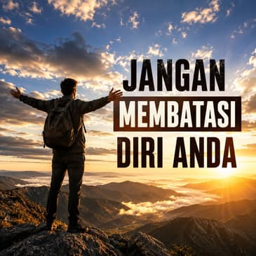Jangan Membatasi Diri anda (PART 2)