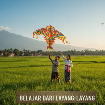 Belajar Dari Layang-Layang (PART 2)