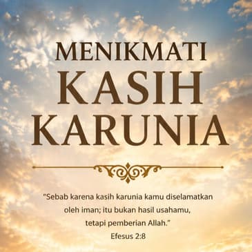 Menikmati Kasih Karunia (PART 2)