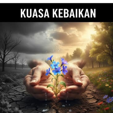 Kuasa Kebaikan (PART 3)