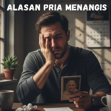 Alasan Pria Menangis (PART 3)