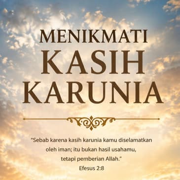 Menikmati Kasih Karunia (PART 1)