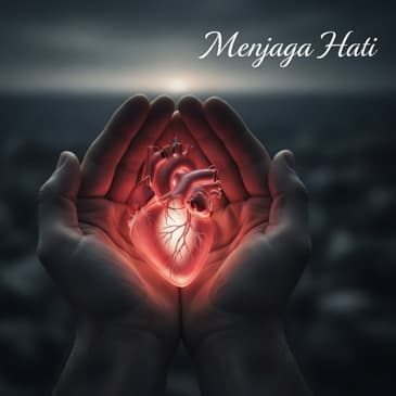 Menjaga Hati (PART 2)