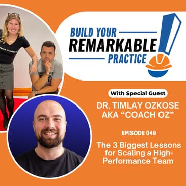 049 - The 3 Biggest Lessons for Scaling a High-Performance Team with Dr. Timay Ozkose