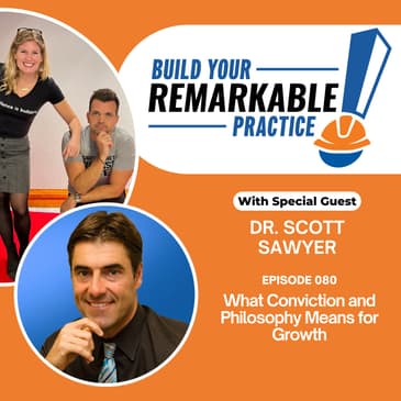 080 - What Conviction and Philosophy Means for Growth with Dr. Scott Sawyer