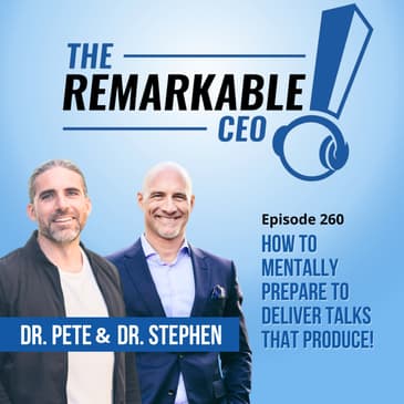 260 - How to Mentally Prepare to Deliver Talks That Produce!