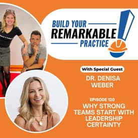 120 - Why Strong Teams Start With Leadership Certainty with Dr. Denise Weber