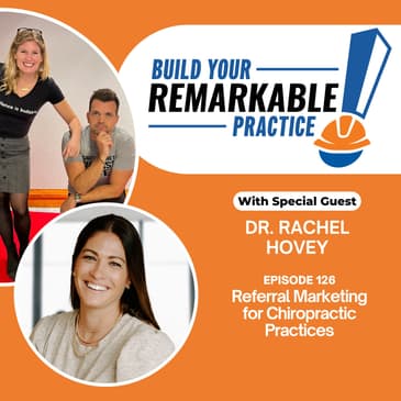 126 - Referral Marketing for Chiropractic Practices with Dr. Rachel Hovey