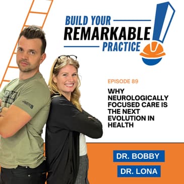089 - Why Neurologically Focused Care Is the Next Evolution in Health