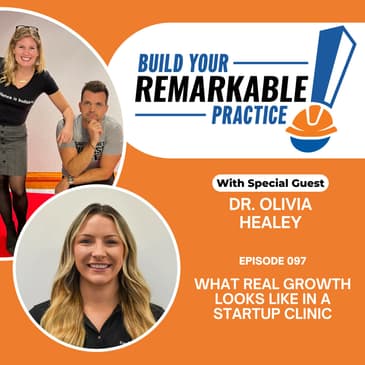 097 - Dr. Olivia Healey: What Real Growth Looks Like in a Startup Clinic