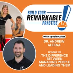 127 - The Difference Between Managing People and Leading Them | Dr. Andrew Alekna