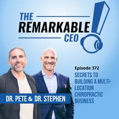 372 - Secrets to Building a Multi-Location Chiropractic Business