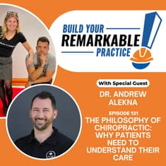 131 - The Philosophy of Chiropractic: Why Patients Need to Understand Their Care