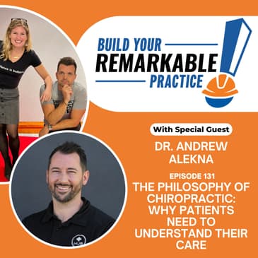 131 - The Philosophy of Chiropractic: Why Patients Need to Understand Their Care