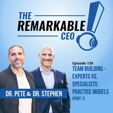 139 – Team Building – Experts vs. Specialists: Practice Models (Part 1)