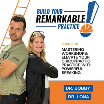 031 - Mastering Workshops: Elevate Your Chiropractic Practice with Powerful Speaking