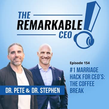 154 - #1 Marriage Hack for CEO’s: The Coffee Break