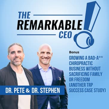 Growing A Bad-A** Chiropractic Business Without Sacrificing Family or Freedom (Another TRP Success Case Study)