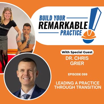 099 - Leading a Practice Through Transition with Dr. Chris Grier