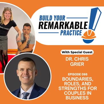 098 - Boundaries, Roles, And Strengths for Couples in Business with Dr. Chris Grier