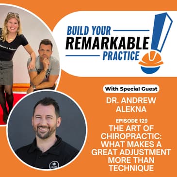 130 - The Art of Chiropractic: What Makes a Great Adjustment More Than Technique