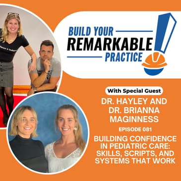 081 - Building Confidence in Pediatric Care: Skills, Scripts, and Systems That Work with Dr. Hayley and Dr. Brianna Maginness