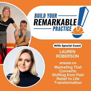 076 - Marketing That Converts: Shifting from Pain Relief to Life Transformation