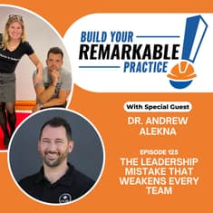 125 - The Leadership Mistake That Weakens Every Team with Dr. Andrew Alekna