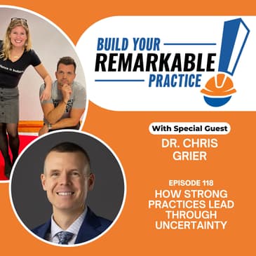 118 - How Strong Practices Lead Through Uncertainty with Dr. Chris Grier
