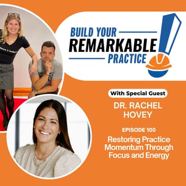 100 - Restoring Practice Momentum Through Focus and Energy with Dr. Rachel Hovey