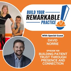 109 - Building Patient Trust Through Presence and Connection with David Norrie