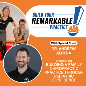128 - Building a Family Chiropractic Practice Through Pediatric Confidence