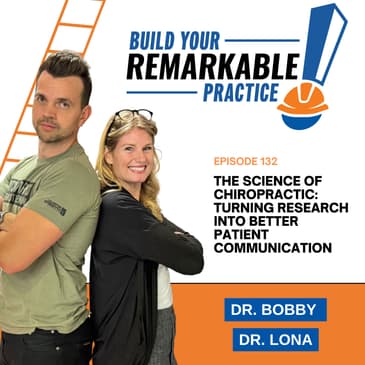 132 - The Science of Chiropractic: Turning Research Into Better Patient Communication