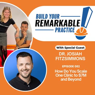 082 - How Do You Scale One Clinic to $7M and Beyond with Dr. Josiah Fitzsimmons