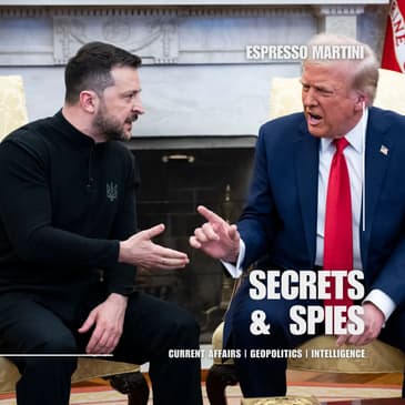 S9 Ep29: Espresso Martini | The Oval Office Debacle and a Reckoning for the Western Alliance