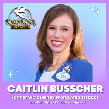 Achieving Excellence in Hospitality, Customer Experience, & Company Culture w/ Former Disney Ambassador, Caitlin Busscher