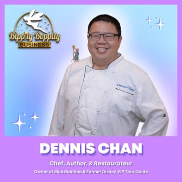 Cooking Up Magical Customer Experiences with Former Disney Chef Dennis Chan