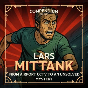 Lars Mittank: From Airport CCTV to an Unsolved Mystery