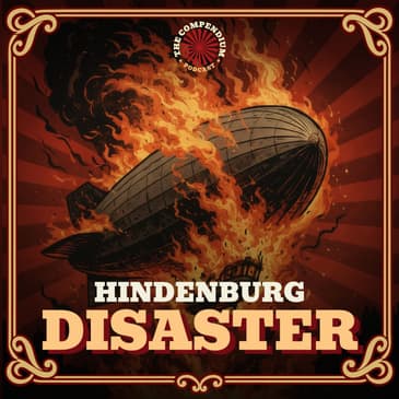 The Hindenburg Disaster: The Fiery End of the Golden Age of Airships