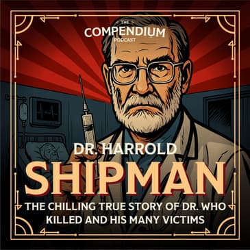 The Doctor Who Killed: The Chilling True Story of Dr. Harrold Shipman and his Many Victims