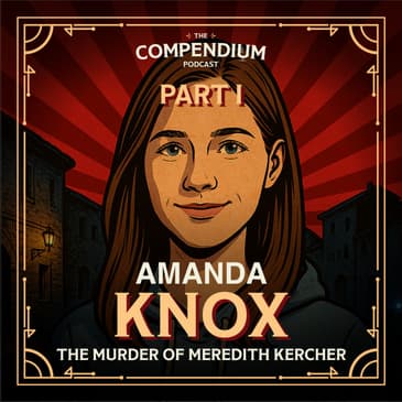 Amanda Knox: and the Murder of Meredith Kercher, Part I