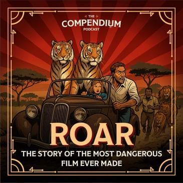Roar: The Story of the Most Dangerous Film Ever Made