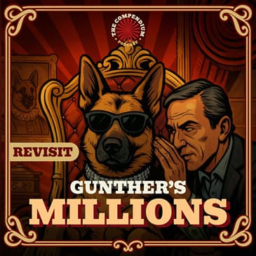 [Revisited] Gunther’s Millions: The Unbelievable Story (and Scam) Behind the World's Richest Dog